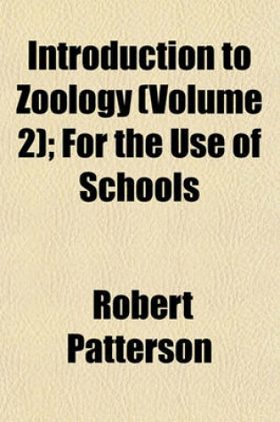 Cover of Introduction to Zoology (Volume 2); For the Use of Schools