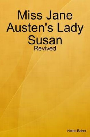 Cover of Miss Jane Austen's Lady Susan - Revived