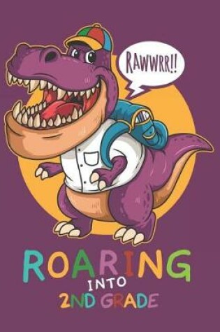 Cover of Rawwrr Roaring Into 2nd Grade