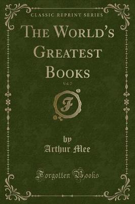 Book cover for The World's Greatest Books, Vol. 7 (Classic Reprint)