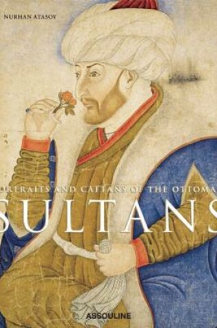 Cover of Portraits and Caftans of the Ottoman Sultans FIRM SALE