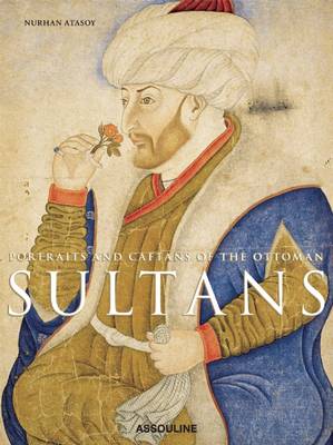 Book cover for Portraits and Caftans of the Ottoman Sultans FIRM SALE