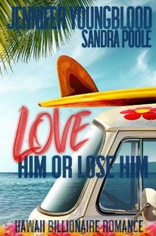 Cover of Love Him or Lose Him