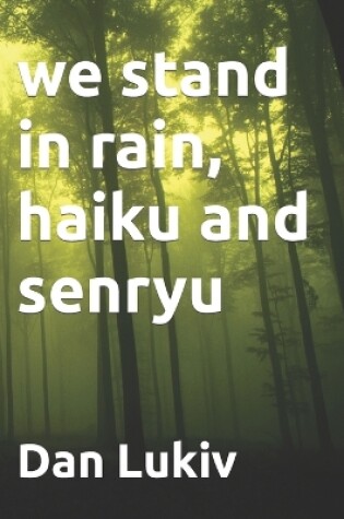 Cover of we stand in rain, haiku and senryu