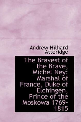 Cover of The Bravest of the Brave, Michel Ney