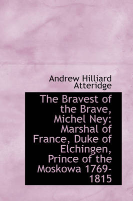 Book cover for The Bravest of the Brave, Michel Ney