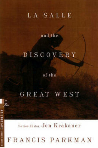 Cover of La Salle and the Discovery of the Great West La Salle and the Discovery of the Great West La Salle and the Discovery of the Great West