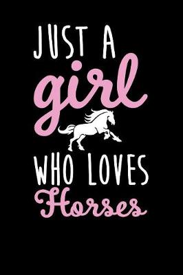 Book cover for Just A Girl Who Love Horses