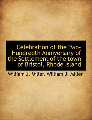 Book cover for Celebration of the Two-Hundredth Anniversary of the Settlement of the Town of Bristol, Rhode Island