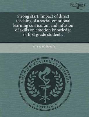 Book cover for Strong Start: Impact of Direct Teaching of a Social-Emotional Learning Curriculum and Infusion of Skills on Emotion Knowledge of Fir