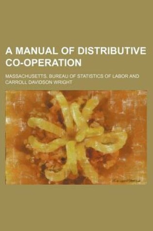 Cover of A Manual of Distributive Co-Operation