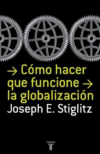 Book cover for Como Hacer Que Funcione La Globalizacion (Making Globalization Work)