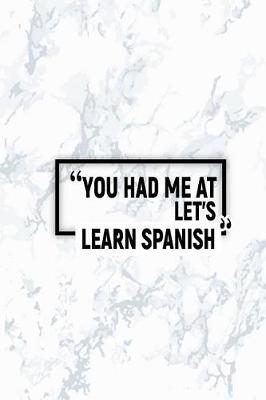 Book cover for You Had Me at Let's Learn Spanish