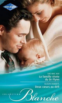 Book cover for La Famille Revee Du Dr Flynn - Deux Coeurs Au Defi