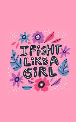 Book cover for I Fight Like A Girl