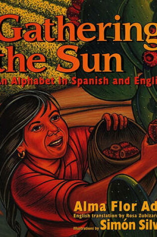 Cover of Gathering the Sun / Recogiendo El Sol Un Abecedar