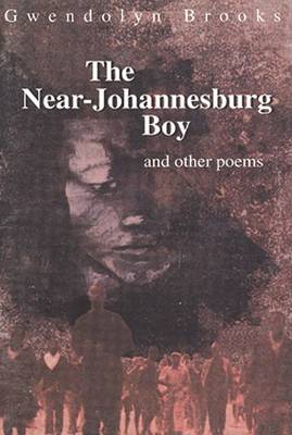 Book cover for The Near-Johannesburg Boy and Other Poems