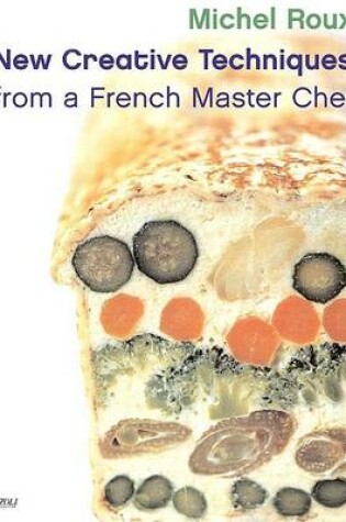 Cover of Michel Roux New Creative Techniques from a French Master Chef