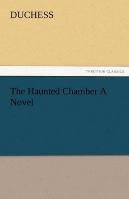 Book cover for The Haunted Chamber a Novel