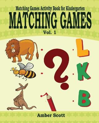 Book cover for Matching Games ( Matching Games Activity Books For Kindergarten) - Vol. 1