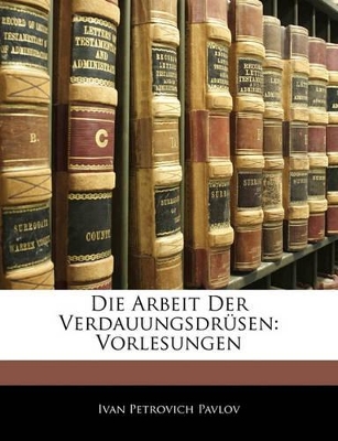 Book cover for Die Arbeit Der Verdauungsdrüsen