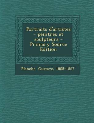 Book cover for Portraits D'Artistes - Peintres Et Sculpteurs - Primary Source Edition