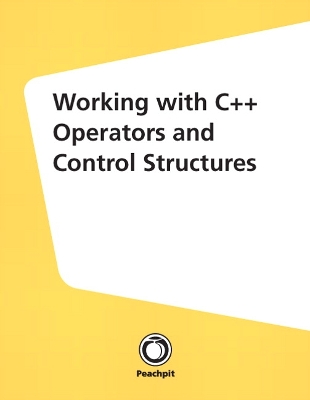 Book cover for Working with C++ Operators and Control Structures