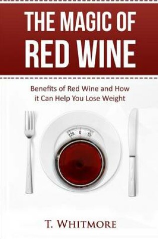 Cover of The Magic of Red Wine