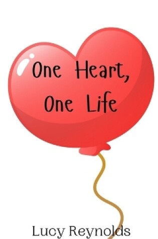 Cover of One Heart, One Life