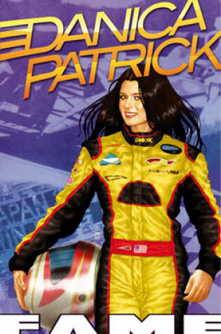 Cover of Fame: Danica Patrick: A Graphic Novel