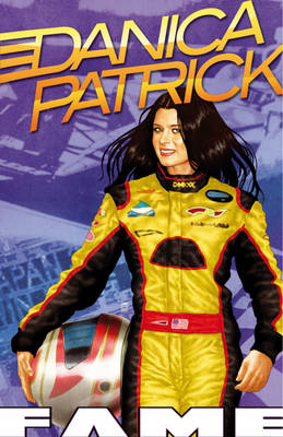 Book cover for Fame: Danica Patrick: A Graphic Novel