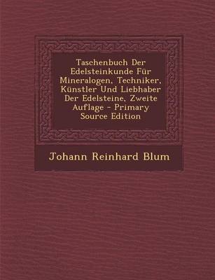 Book cover for Taschenbuch Der Edelsteinkunde Fur Mineralogen, Techniker, Kunstler Und Liebhaber Der Edelsteine, Zweite Auflage