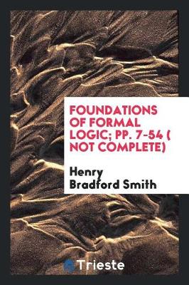 Book cover for Foundations of Formal Logic; Pp. 7-54 ( Not Complete)