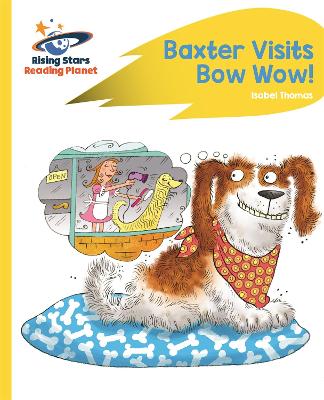 Cover of Reading Planet - Baxter Visits Bow Wow! - Yellow: Rocket Phonics