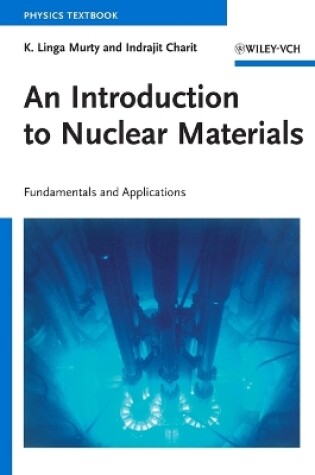 Cover of An Introduction to Nuclear Materials – Fundamentals and Applications