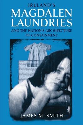 Book cover for Ireland's Magdalen Laundries and the Nation's Architecture of Containment