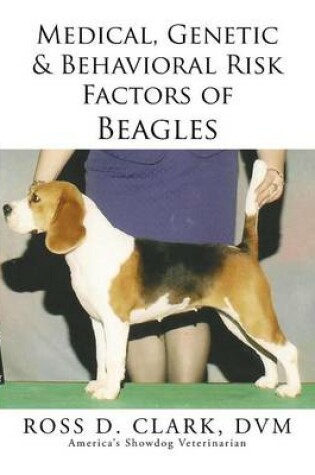 Cover of Medical, Genetic & Behavioral Risk Factors of Beagles
