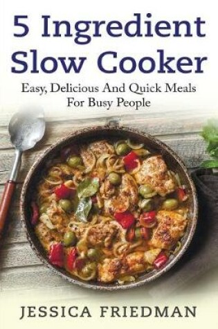 Cover of 5 Ingredient Slow Cooker