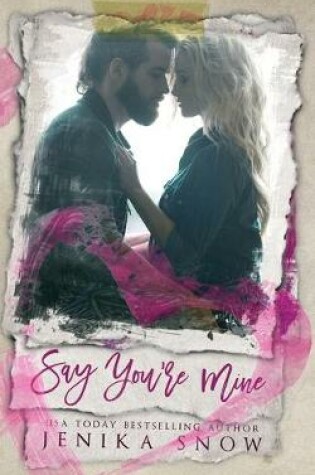 Cover of Say You're Mine (You're Mine, 1)