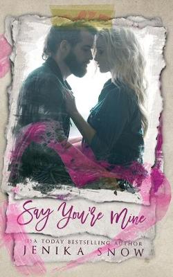 Book cover for Say You're Mine (You're Mine, 1)