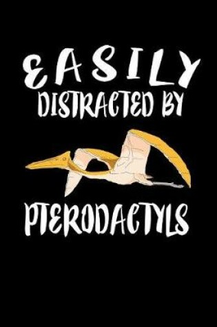 Cover of Easily Distracted By Pterodactyls