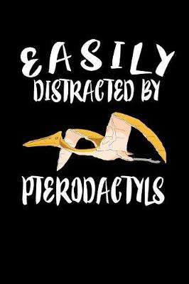 Book cover for Easily Distracted By Pterodactyls