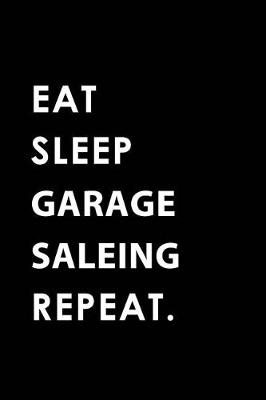 Book cover for Eat Sleep Garage Saleing Repeat