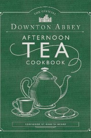 Cover of The Official Downton Abbey Afternoon Tea Cookbook