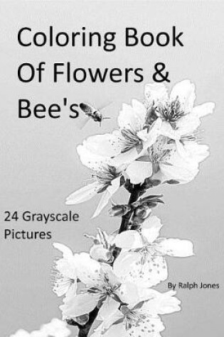 Cover of Coloring Book Of Flowers & Bee's