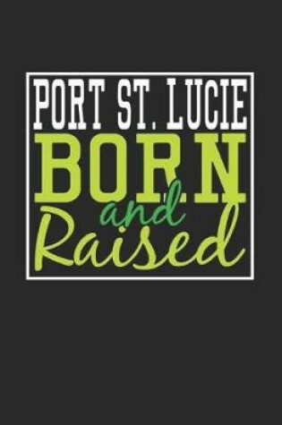 Cover of Port St. Lucie Born And Raised