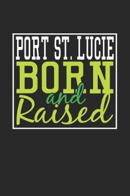 Book cover for Port St. Lucie Born And Raised