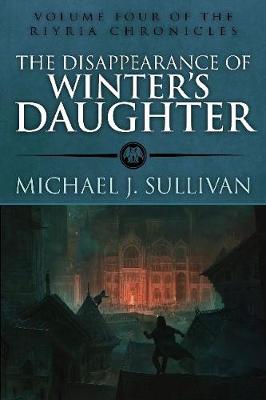 The Disappearance of Winters Daughter by Michael J Sullivan