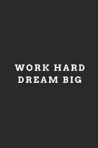 Cover of Work Hard Dream Big