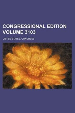 Cover of Congressional Edition Volume 3103